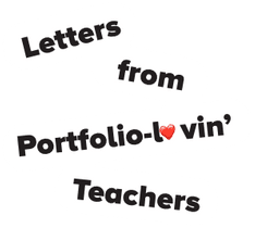 Letters from portfolio-loving teachers